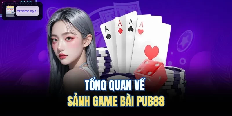 Tổng quan về sảnh game bài TX88